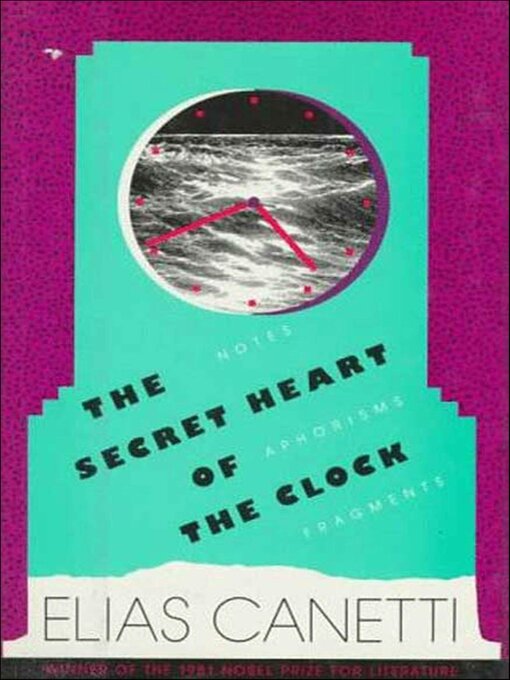 Title details for The Secret Heart of the Clock by Elias Canetti - Wait list